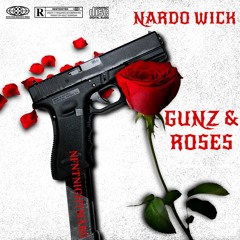 "GUNZ & ROSES" NFNTNIGHTMARE X NARDO WICK
