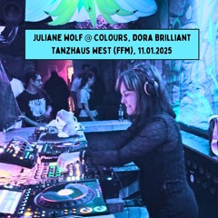 Juliane Wolf @ Colours | Tanzhaus West (FFM) | Dora Brilliant | 11.01.2025