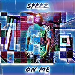 Speez - On Me