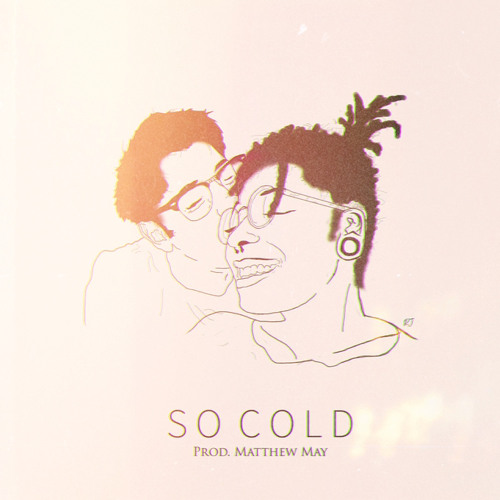 So Cold (Prod. Matthew May) Remastered