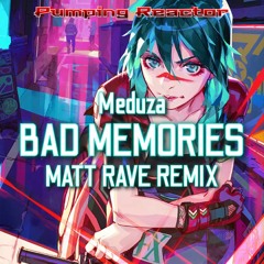 MEDUZA, James Carter - Bad Memories (MATT RAVE REMIX 2022)