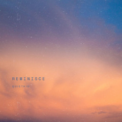 quietkid - reminisce