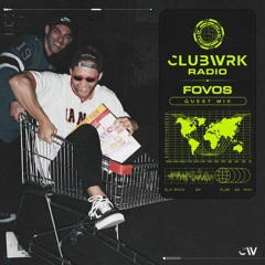 CLUBWRK Radio #36 Feat. FOVOS