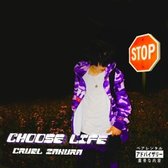 Cruel Zakura - Choose Life (Prod. @patrickrileyramsey)