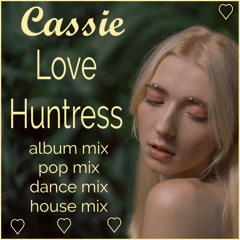 Cassie - Love Huntress (house mix)