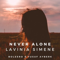 Yusuf Ayberk & Boleero - Never Alone Feat. Lavinia Simene