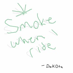 Smoke When I Ride