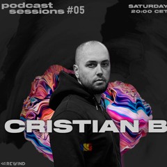 REWIND Podcast Sessions #05 - CRISTIAN B (Romania) - Exclusive Mix - Tech-House