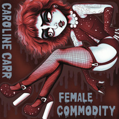 Caroline Carr - Female Commodity