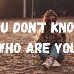Yoe Mase - You Don't Know Who You Are... (Lyrics)