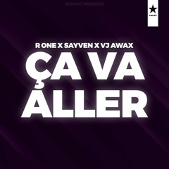 Vj Awax - Ca Va Aller (Feat. R One & Sayven)(2023)