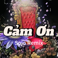 Ngài ft Rush - Cảm Ơn (Sojo Remix)