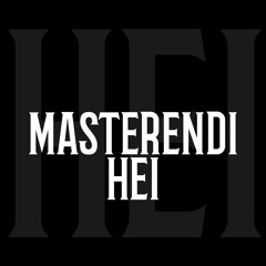 Masterendi - Hei
