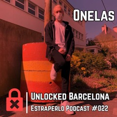 Unlocked Barcelona Estraperlo Podcast #022 ONELAS