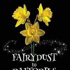 Get EBOOK 🖍️ Fairydust to Daffodils: A Memoir: A child with Cystic Fibrosis and her