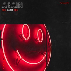 Kacic - Again (Extended Mix) [Free Download]