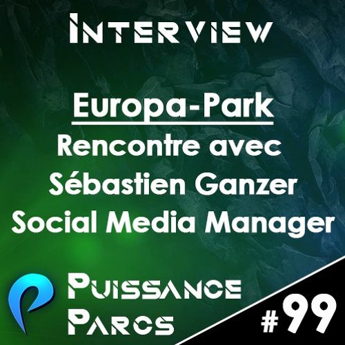 #99 (INTERVIEW) - Rencontre avec Sébastien Ganzer, Social Media Manager à Europa-Park