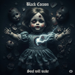 Black Cocoon - Soul will wake
