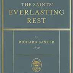 DOWNLOAD KINDLE 🖊️ The Saints' Everlasting Rest: Updated and Abridged by Tim Cooper,