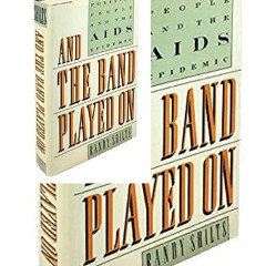 Audiobook And the Band Played on: Politics, People, And the AIDS Epidemic