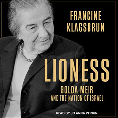 GET EBOOK 📗 Lioness: Golda Meir and the Nation of Israel by  Francine Klagsbrun,Jo A