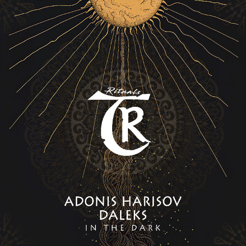 𝐏𝐑𝐄𝐌𝐈𝐄𝐑𝐄: Adonis Harisov, DALEKS - In the Dark (Original Dub Mix) [Tibetania Rituals]