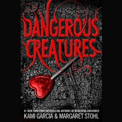 ACCESS [PDF EBOOK EPUB KINDLE] Dangerous Creatures by  Kami Garcia,Margaret Stohl,Khr
