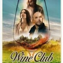 [199] Wine Club (2023) FULLMOVIE free Online 1080p/720p HD - TUBEPLUS