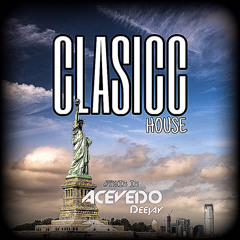 CLASICC HOUSE (ACEVEDO DJ)