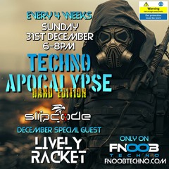 Techno Apocalypse #5 - Slipcode - Lively Racket - FNOOB 31-12-23