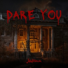 Dare You