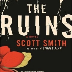 free EBOOK ✔️ The Ruins by  Scott Smith &  Patrick Wilson EPUB KINDLE PDF EBOOK