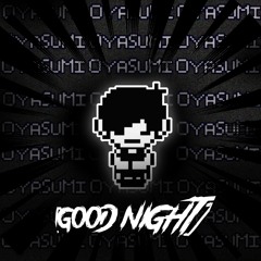 [GOOD NIGHT] - A Omori BIG SHOT