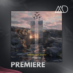PREMIERE: MATARA , Sheera - Waterfall (Original Mix) [Be Free Recordings]