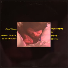 Ojos Tristes (Ventdome & FOR-B Remix)