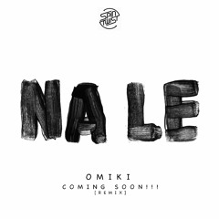 Omiki - Nale (Coming Soon!!! Remix / Radio Mix) OUT NOW!!!
