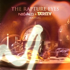 The Rapture Eyes ( neeVald & TaReeV Bootleg )