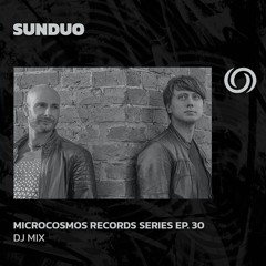 SUNDUO | Microcosmos Records Series EP. 30 | 03/05/2024