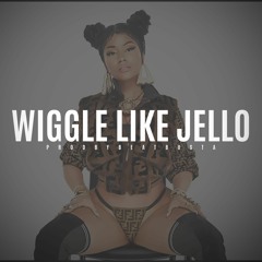 Wiggle Like Jello (NICKI MINAJ)SOLD