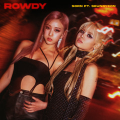 Rowdy (feat. Seungyeon)