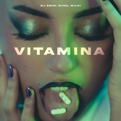 Dj Emir & SiiNA (feat Milki) - Vitamina (Original mix)