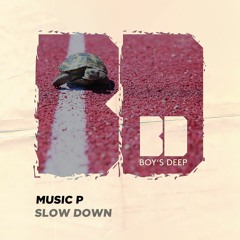 Music P - Slow Down (Short Edit)