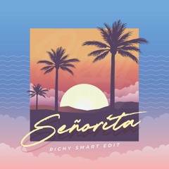Senorita (Richy Smart Edit)