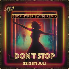 Szigeti Juli - Don't Stop (Bbop Hyper Swing Remix) // ESTSP091