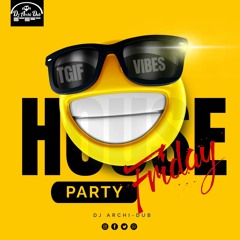 HOUSE PARTY FRIDAYS | VOL 71 |HIP HOP & TRAP| INSTAGRAM @DJ_ARCHI-DUB