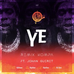 Ye Remix Kompa Ft Johan Gueret