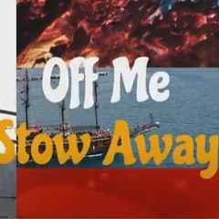 Off Me - Stow Away