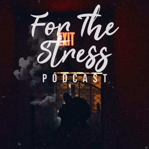 For The Stress Episodes