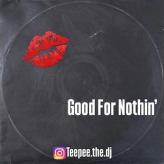 Good For Nothin' (Radio Edit)