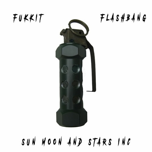 FUKKIT - Flashbang